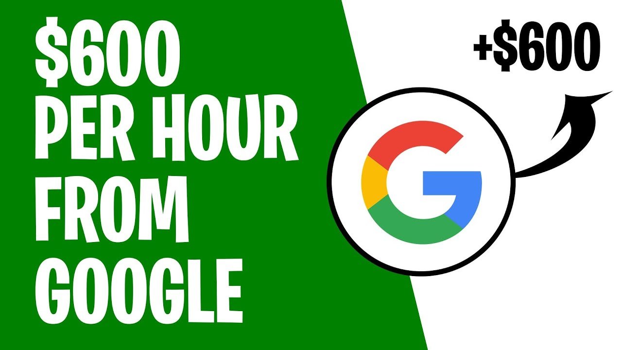 Make $600 Per Hour FOR FREE FROM GOOGLE (Make Money Online 2021)